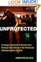 Unprotected: A Campus Psychiatrist Reveals How Political Correctness in Her Profession Endangers Every Student