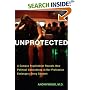 Unprotected: A Campus Psychiatrist Reveals How Political Correctness in Her Profession Endangers Every Student