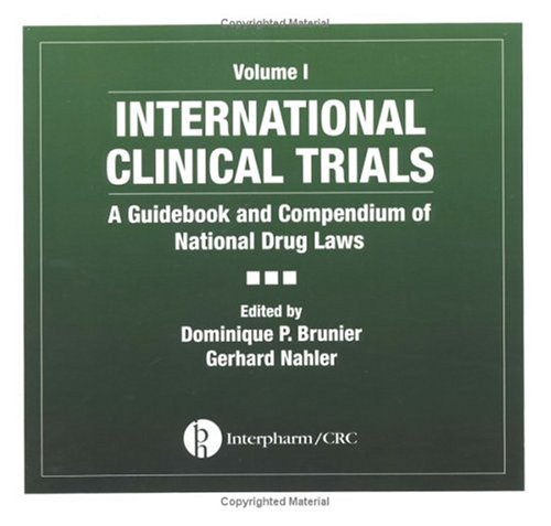 International Clinical Trials: A Guidebook and Compendium of National Drug Laws, Two-Volume Set