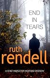 End in Tears: A Wexford Novel (Chief Inspector Wexford Mysteries (Hardcover))