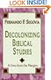 Decolonizing Biblical Studies: A View from the Margins