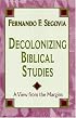 Decolonizing Biblical Studies: A View from the Margins