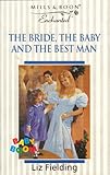 The bride, the baby and the best man