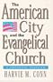 The American City and the Evangelical Church: A Historical Overview