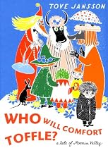 Who Will Comfort Toffle?: A Tale of Moomin Valley