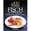 Die 100 besten Rezepte aus aller Welt, Fisch und Meeresfr�chte