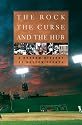 The Rock, the Curse, and the Hub: A Random History of Boston Sports