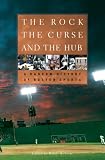 The Rock, the Curse, and the Hub: A Random History of Boston Sports