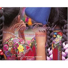 Viva Colores/  Vivid Colors: A Salute to the Indomitable People of Guatamala / Un Saludo a La Indomable Gente De Guatamala