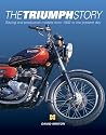 The Triumph Story: Bk. H413: Racing and Production Models from 1902 to the Present Day: Bk. H413