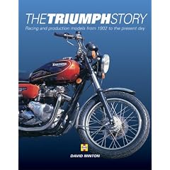 The Triumph Story: Bk. H413: Racing and Production Models from 1902 to the Present Day: Bk. H413