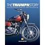 The Triumph Story: Bk. H413: Racing and Production Models from 1902 to the Present Day: Bk. H413