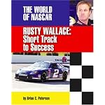 Rusty Wallace: Short Track to Success (The World of Nascar) book cover