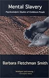 Mental Slavery,
Barbara Fletchman Smith