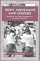 Body, Movement, and Culture: Kinesthetic and Visual Symbolism in a Philippine Community (Series in Contemporary Ethnography)