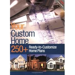 Your Custom Home: 250+ Home Plans