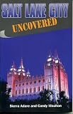 Salt Lake City Uncovered (Uncovered Series City Guides)
