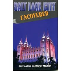 Salt Lake City Uncovered (Uncovered Series City Guides)
