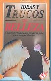 Ideas y Trucos de Belleza (Coleccion Ideas Y Trucos, Practical Ideas Series) (Spanish Edition)