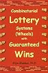 Combinatorial Lottery Systems (Wheels) with Guaranteed Wins