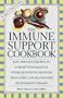 The Immune Support Cookbook: Easy, Delicious Recipes to Support Your Health If You're HIV Positive or Suffer from Cfids, Cancer, or Other
