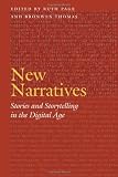 New Narratives: Stories and Storytelling in the Digital Age (Frontiers of Narrative)