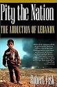Pity the Nation: The Abduction of Lebanon (Nation Books)
