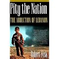 Pity the Nation: The Abduction of Lebanon (Nation Books)