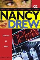 Dressed to Steal (Nancy Drew: All New Girl Detective #22)