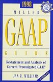 1998 Miller Gaap Guide: Restatement and Analysis of Current Promulgated Gaap