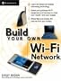 Build Your Own Wi-Fi Network (Build Your Own...(McGraw))