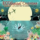 The Ecological 2007 Calendar: A New Way to Experience Time