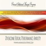 Personal Subliminal Messages Programs Overcome Sexual Performance Anxiety - Subliminal
