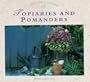 Topiaries and Pomanders (Gifts from Nature Series)