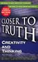 Creativity and Thinking (Closer to Truth audio series)