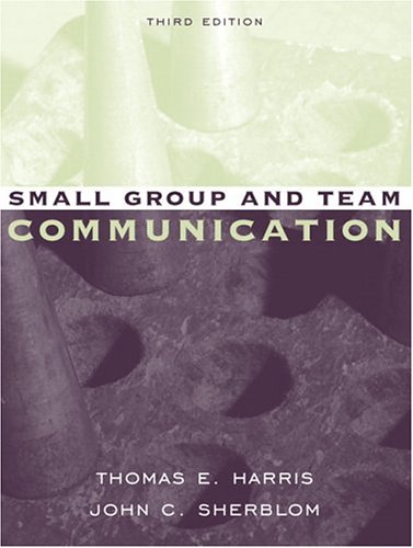 Small Group and Team Communication (3rd Edition)
