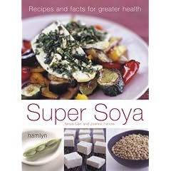 Super Soya: Recipes and Facts for Greater Health (Hamlyn Food & Drink S.)