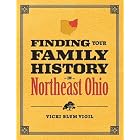 Finding Your Family History in Northeast Ohio by Vicki Blum Vigil