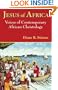 Jesus of Africa: Voices of Contemporary African Christology (Faith and Cultures Series)