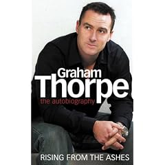 Graham Thorpe: The Autobiography; Rising from the Ashes