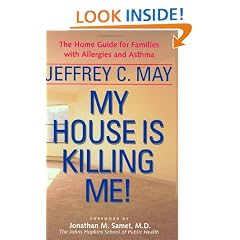 My House Is Killing Me!: The Home Guide for Families with Allergies and Asthma
