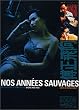 Nos ann�es sauvages
