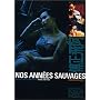 Nos ann�es sauvages