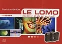 Le Lomo : L'Appareil photo qui ose tout !
