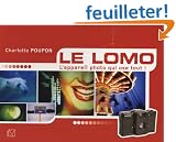 Le Lomo : L'Appareil photo qui ose tout !