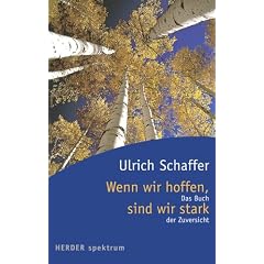 Wenn wir hoffen, sind wir stark. Das Buch der Zuversicht