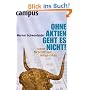 Ohne Aktien geht es nicht!: Schritt f�r Schritt zum Anlage-Erfolg