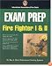 Fire Fighter I & II (Exam Prep) (Exam Prep (Jones & Bartlett Publishers))