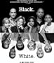 Black. White.