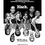 Black. White.